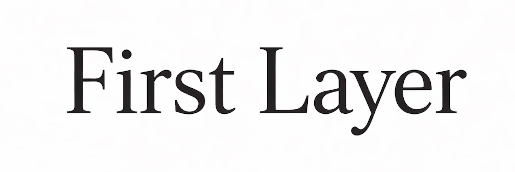 Fist Layer