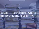 Printing Smarter Not Harder Print Management Systems
