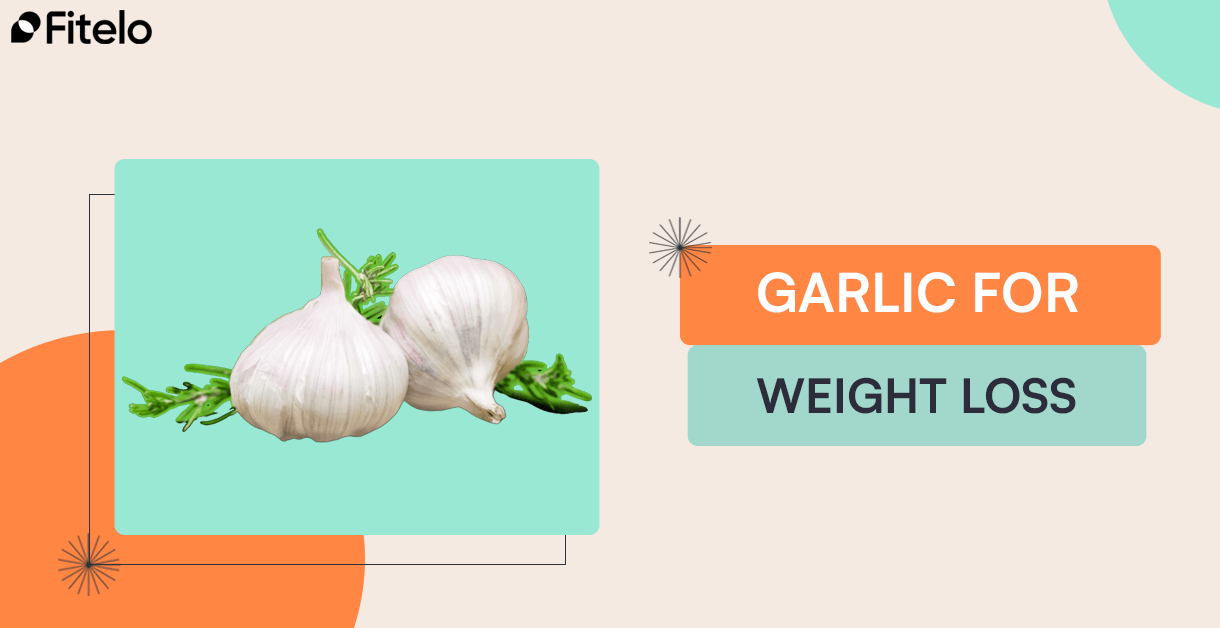 Garlic for Weight Loss