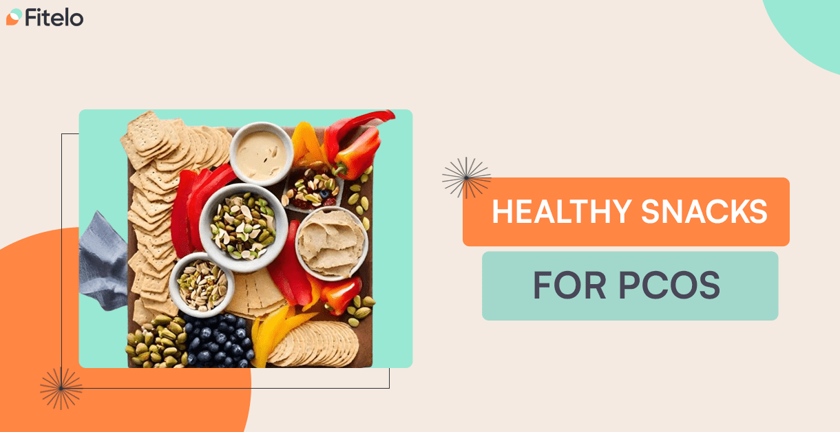 Healthy Snacks For PCOS