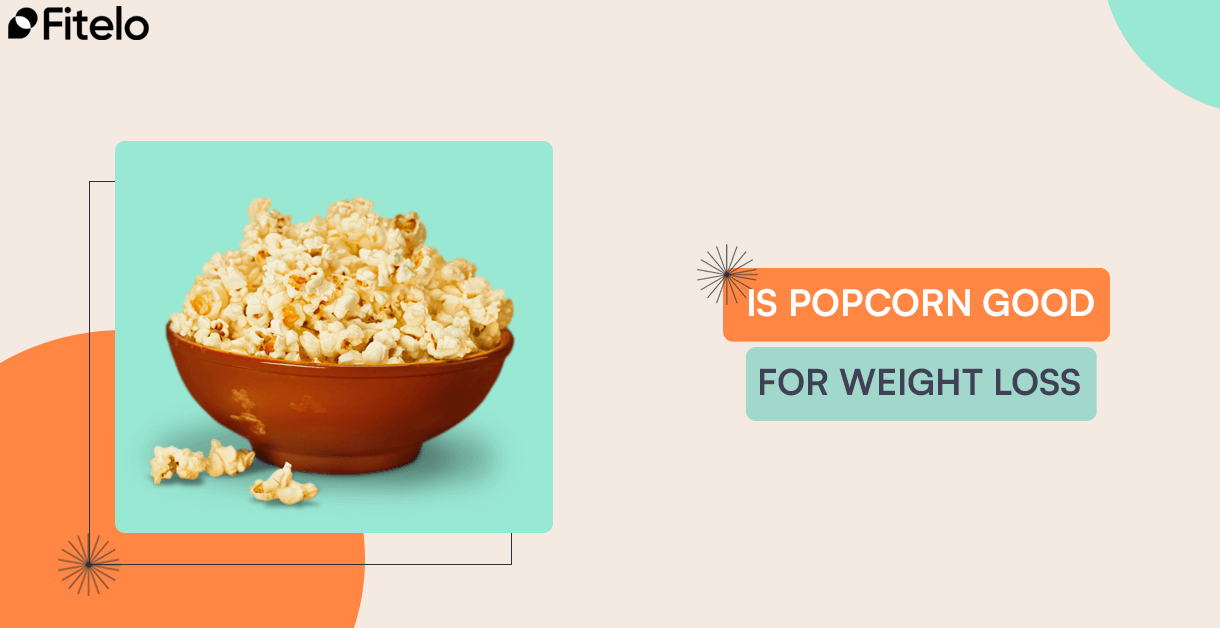 Is Popcorn Good For Weight Loss.