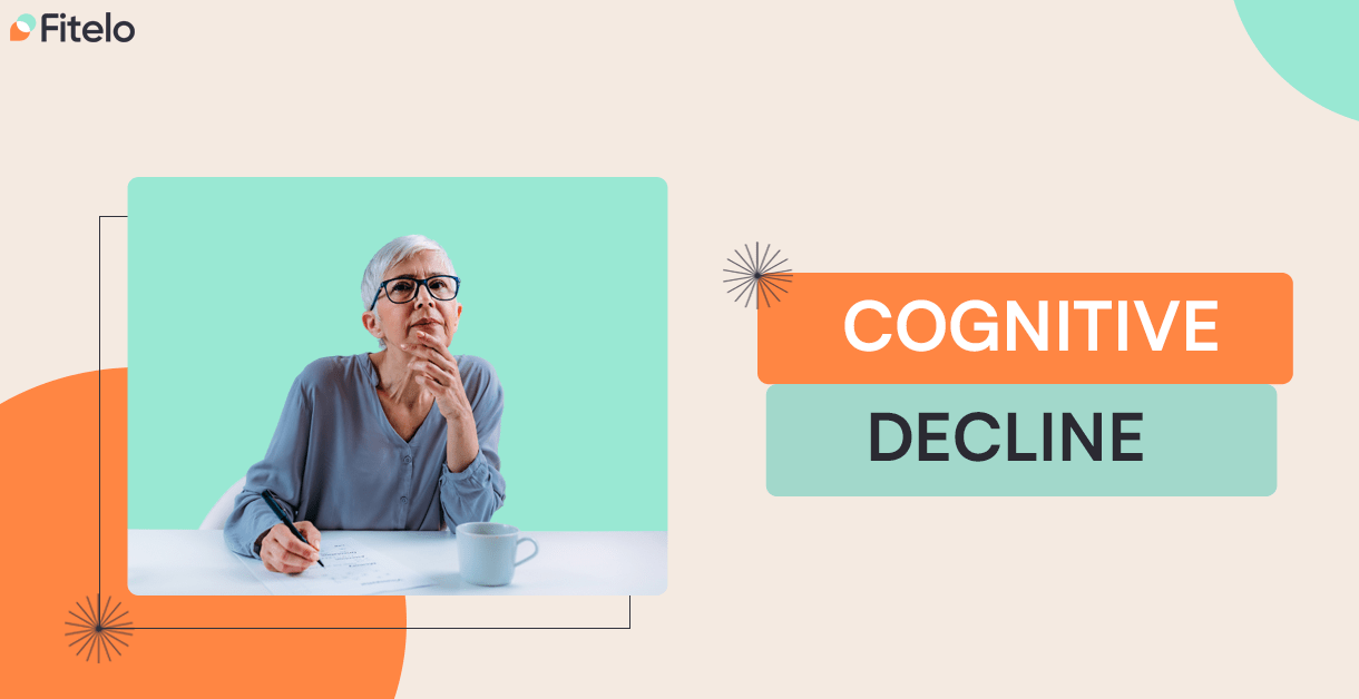 cognitive decline.