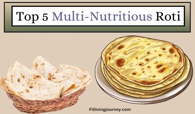 5 Multi Nutritious Rotis