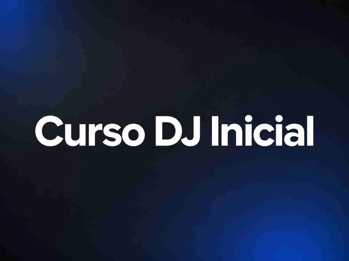 Curso de DJ Inicial