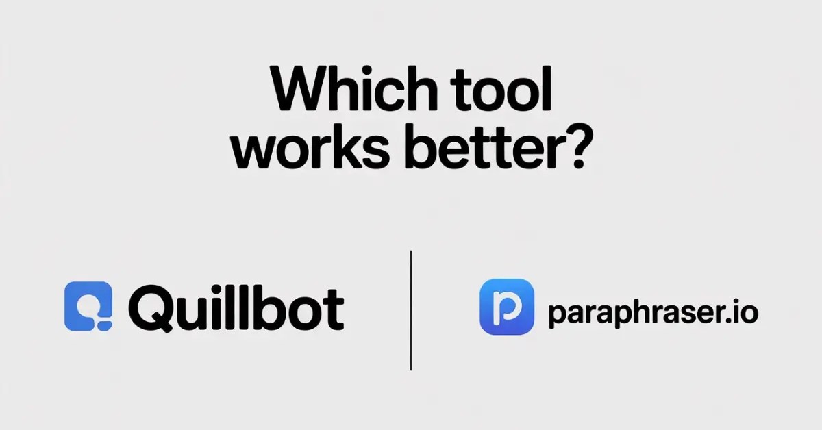 Quillbot vs Paraphraser.io: Which Tool Works Better?