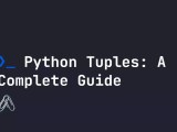 Python Tuples A Complete Guide