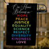 Our Home Believes in Hope Garden Flag, Peace Kindness Yard Flag, Equality House Flag