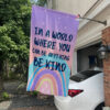 In A World Where You Can Be Anything Be Kind Flag 2 2 In a world