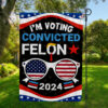 I'm Voting For The Convicted Felon Flag, Donald Trump 2024 Flag, Vote For Trump Flag, Election 2024 Flag