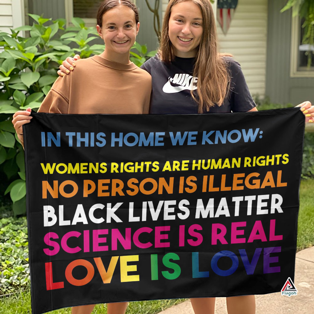 In This Home We Know Flag, Black Lives Matter, Women’s Rights, Love is Love Flag In This Home We Know Flag, Black Lives Matter, Women’s Rights, Love is Love Flag