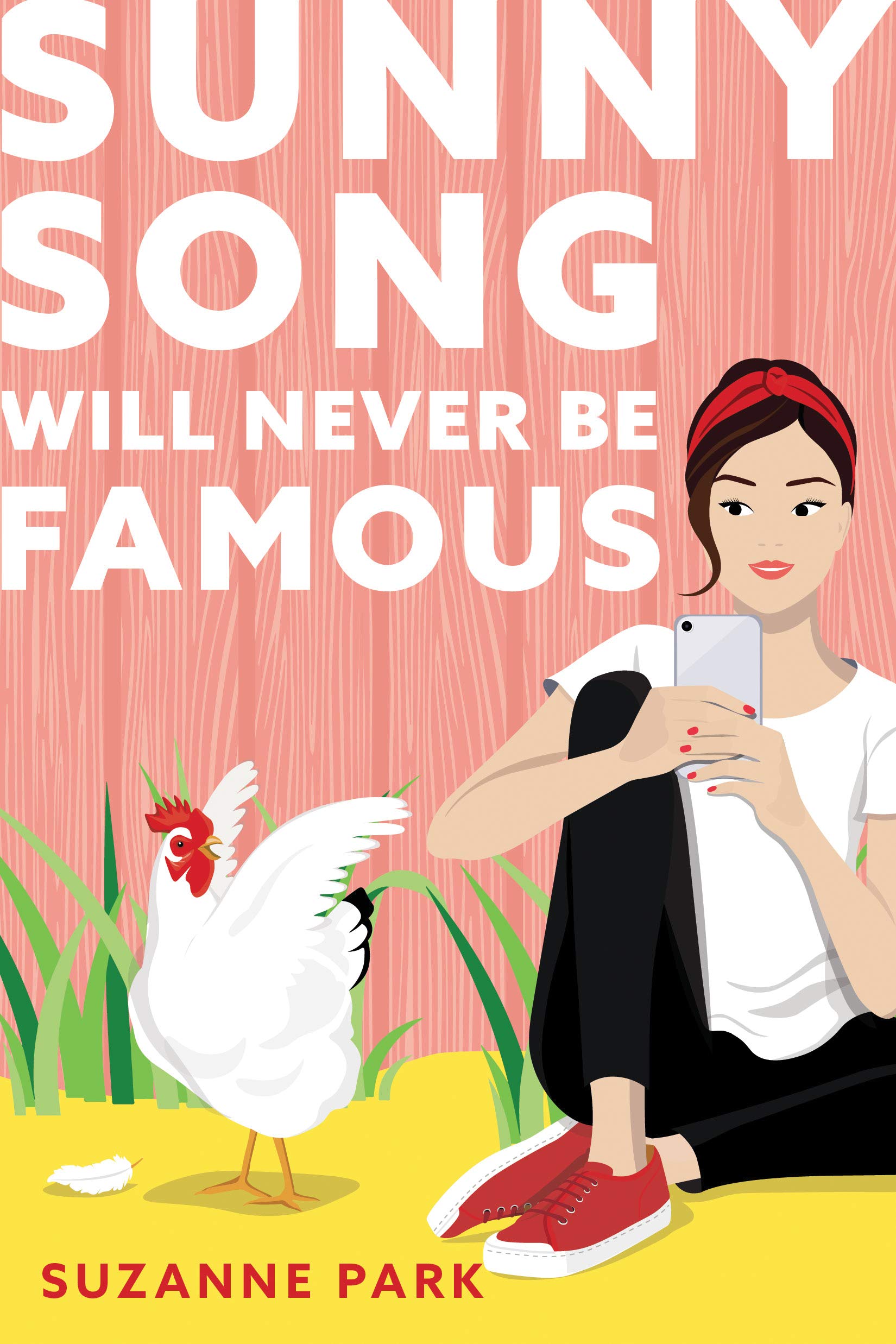 The cover of the book Sunny Song Will Never Be Famous by Suzanne Park