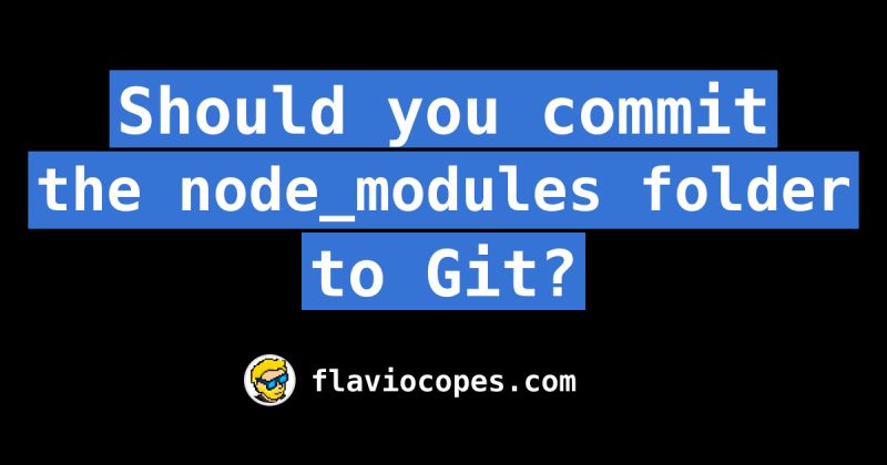 Why You Don T Have To Commit Node Modules Folder Dev Community - High Resolution Space Images for Desktop