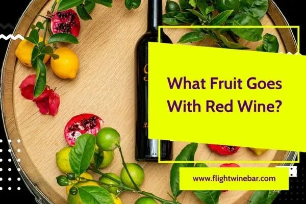 What Fruit Goes With Red Wine What Fruit Goes With Red Wine