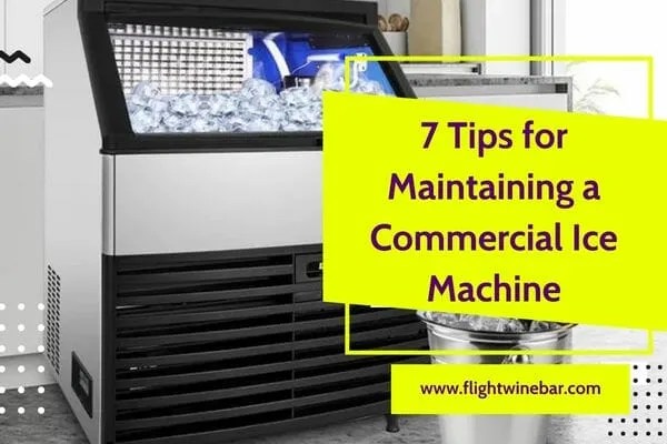 7 Tips for Maintaining a Commercial Ice Machine 7 Tips for Maintaining a Commercial Ice Machine