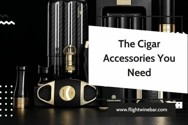 The Cigar Accessories You Need The Cigar Accessories You Need