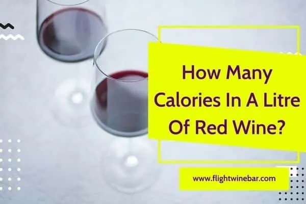 How Many Calories In A Litre Of Red Wine How Many Calories In A Litre Of Red Wine