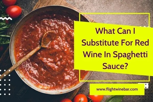 What Can I Substitute For Red Wine In Spaghetti Sauce What Can I Substitute For Red Wine In Spaghetti Sauce