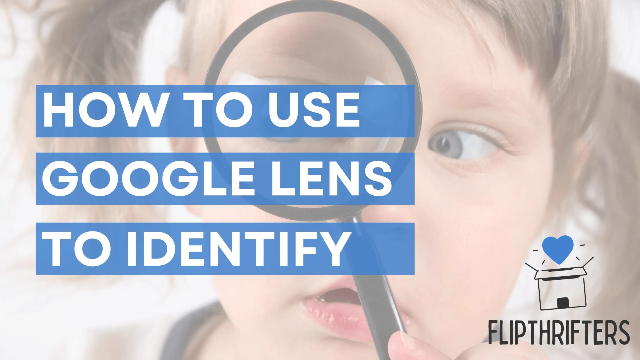 Using Google Lens to Identify Almost Anything • FlipThrifters