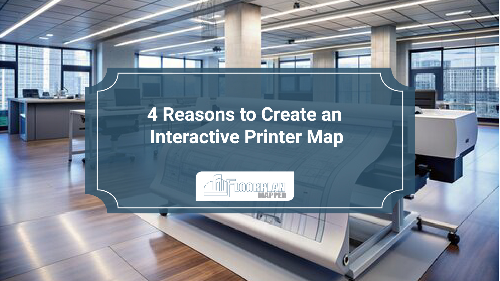 4 Reasons To Create An Interactive Printer Map 4 Reasons To Create An Interactive Printer Map 