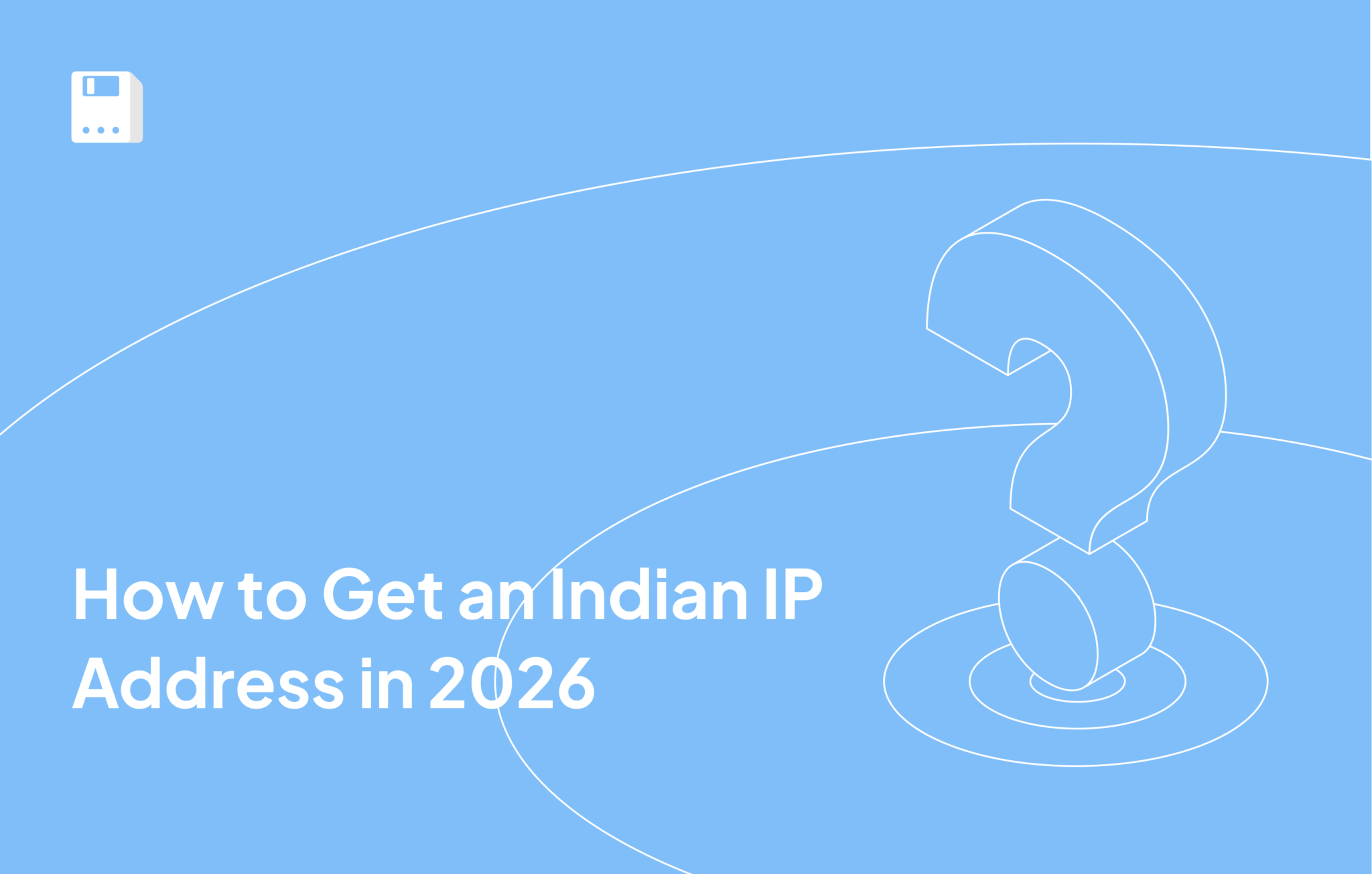 How To Get An Indian IP Address In 2026 That Doesn T Get Blocked How To 4 2048x1305 