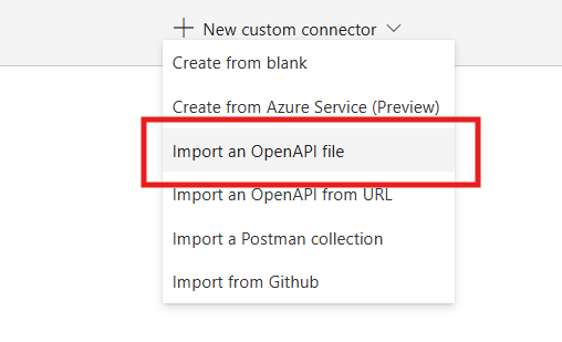 New custom connector menu with Import an OpenAPI file highlighted.