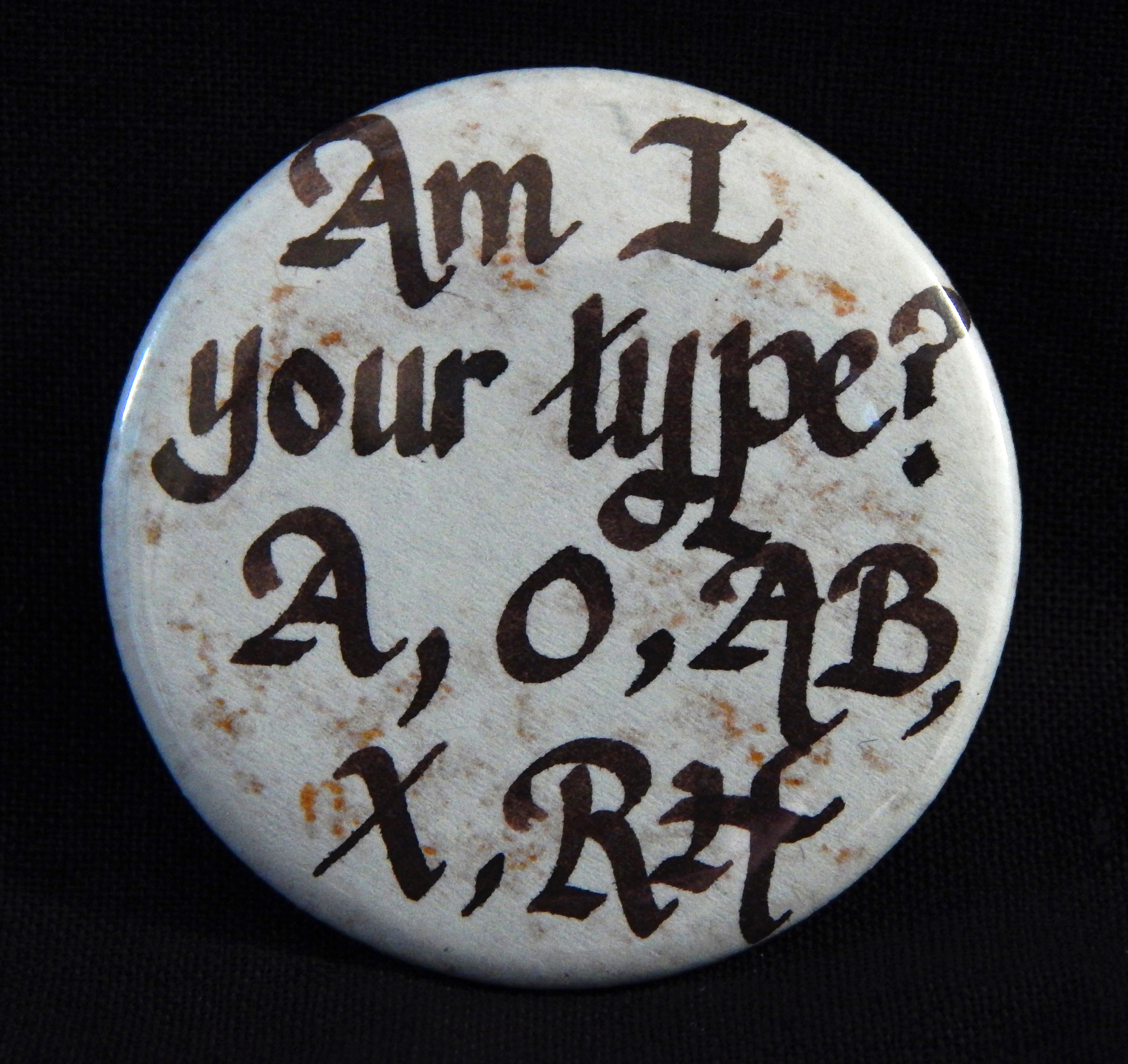Pin, "Am I Your Type? A, O, AB, X, RH"