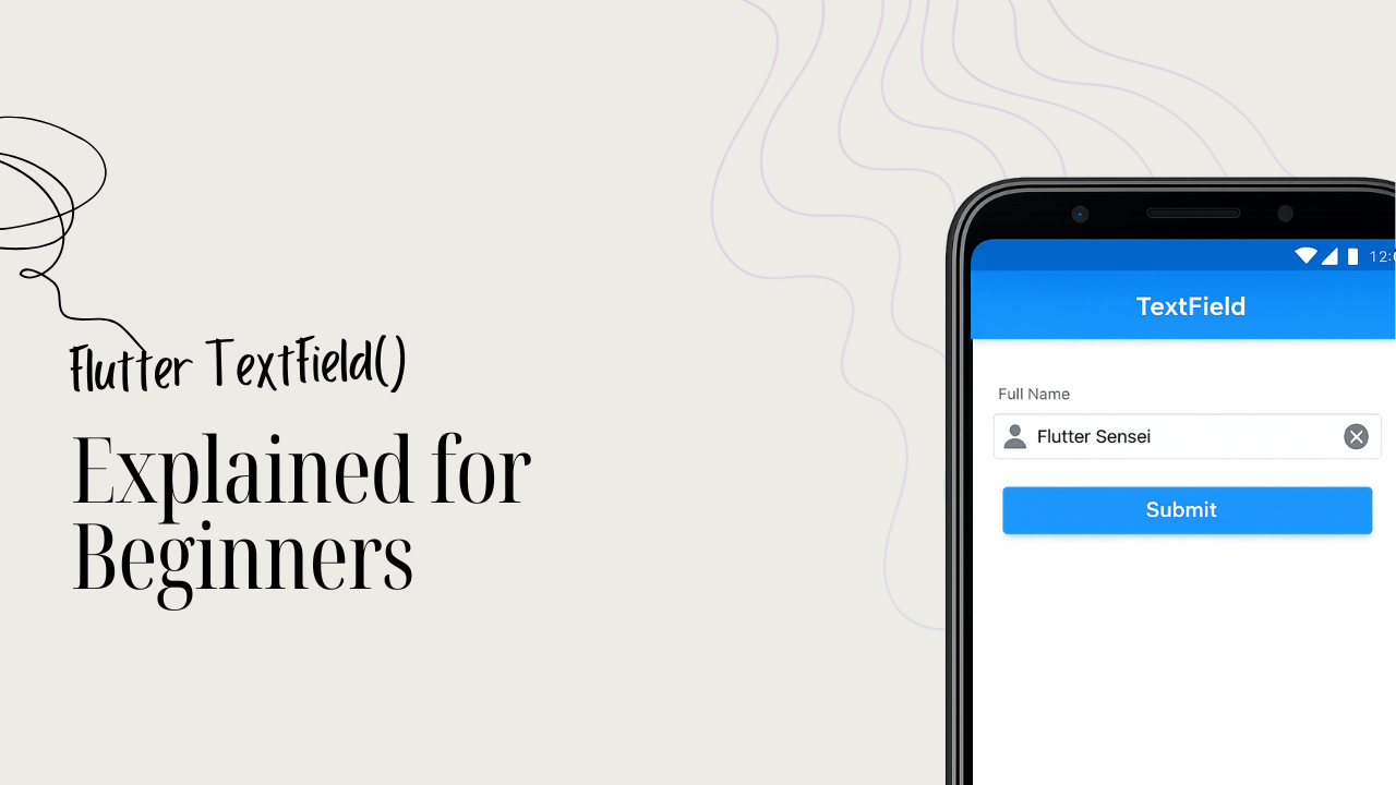 Flutter TextField() Explained for Beginners
