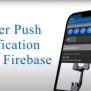 Flutter Firebase Push Notification: Ultimate Guide [2025]