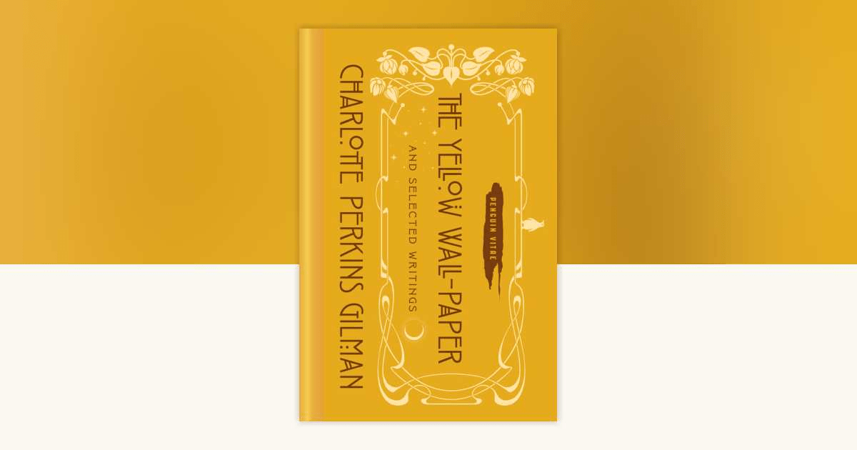 Women’s History Month Reading Group: ‘The Yellow Wall-Paper, Herland, and Selected writings’ by Charlotte Perkins Gilman