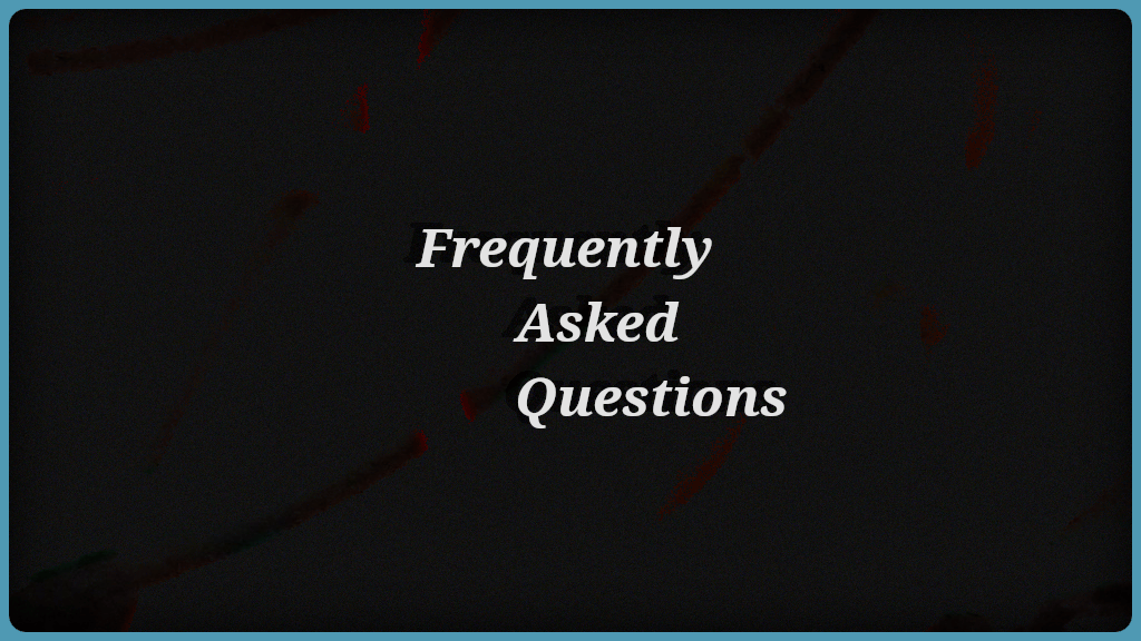 Frequently Asked Questions