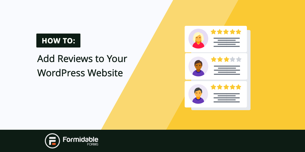 The wordpress foundation owns and oversees the trademarks for the wordpress and wordcamp names and logos. How To Add Reviews To Your Wordpress Website Formidable Forms