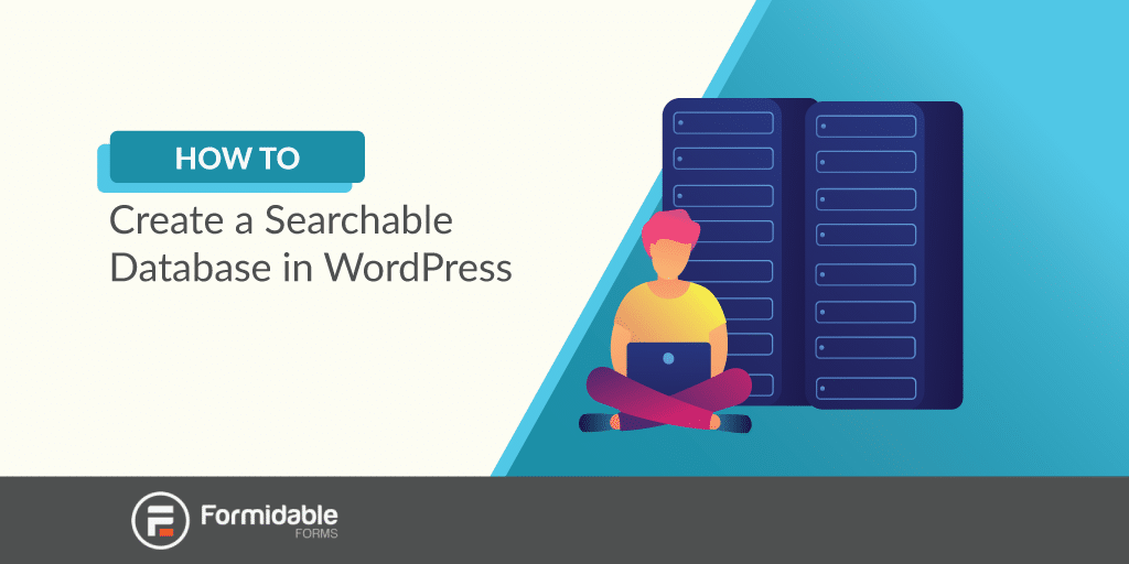 If nothing is selected, all fields will be editable. How To Create A Searchable Database In Wordpress Formidable Forms