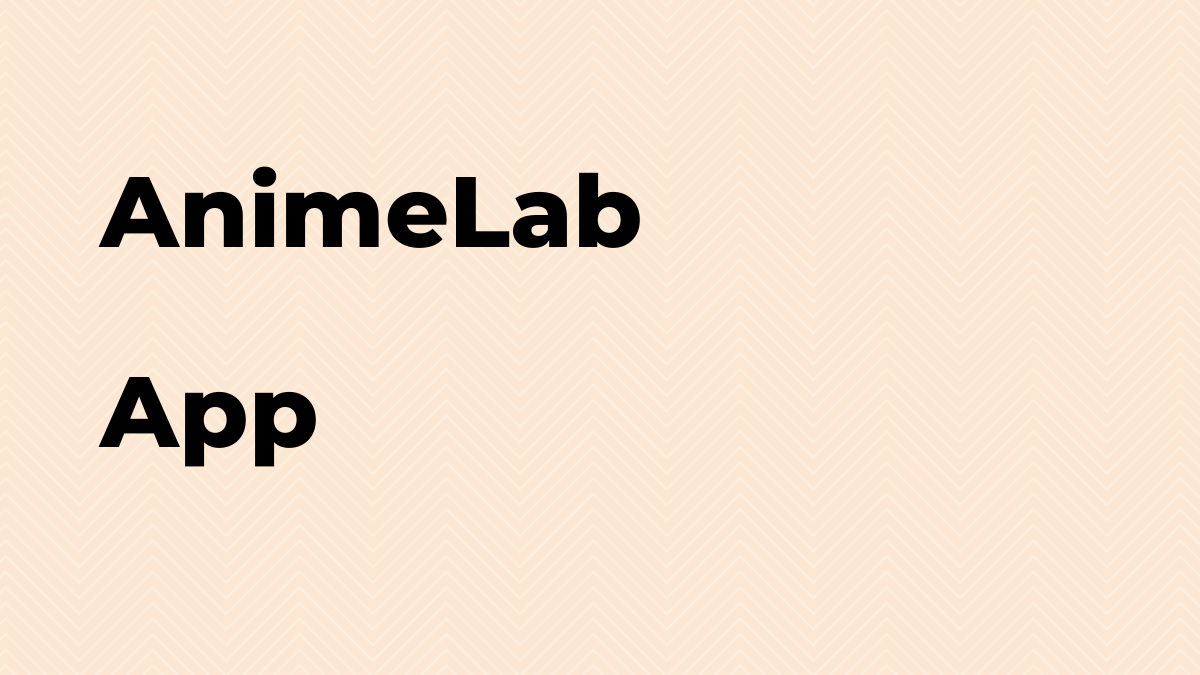 Animelab: best tips and how to for android and iphone