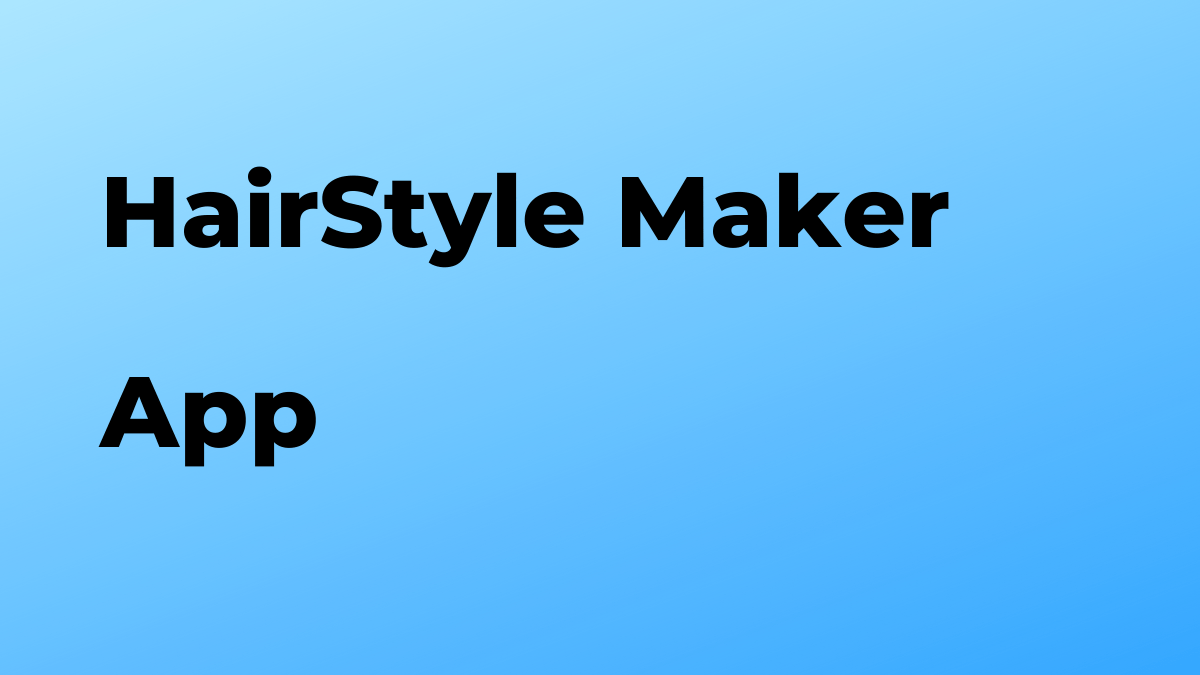 Hairstyle maker: best tips and how to for android and iphone