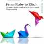 From Ruby To Elixir (PragProg) - Books - Elixir Programming Language Forum