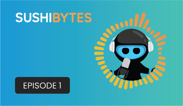 Introducing Sushi Bytes