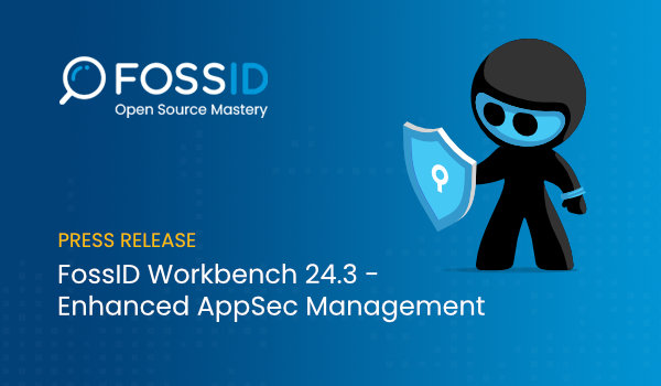 FossID Workbench 24.3 to Bring Enhanced AppSec Management Capabilities