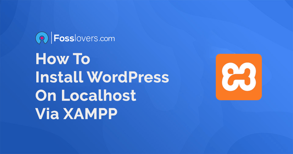 Download a local server software · step 2. How to install WordPress on localhost via XAMPP 5 Easy steps