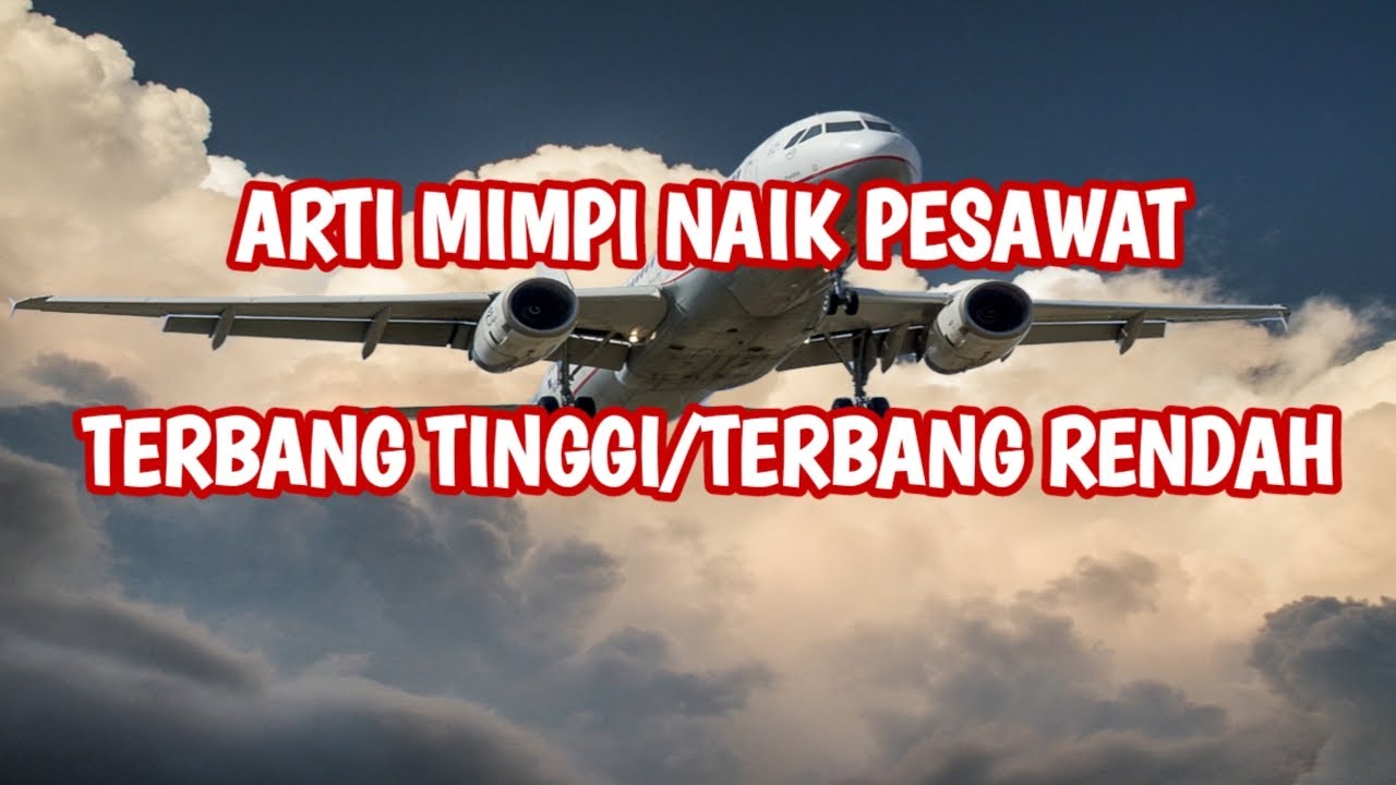 Arti mimpi melihat pesawat terbang rendah menurut islam