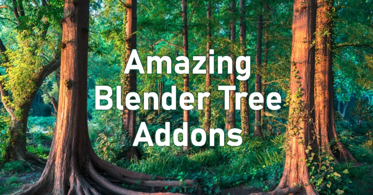 Blender Tree Addons for Creating Realistic Trees