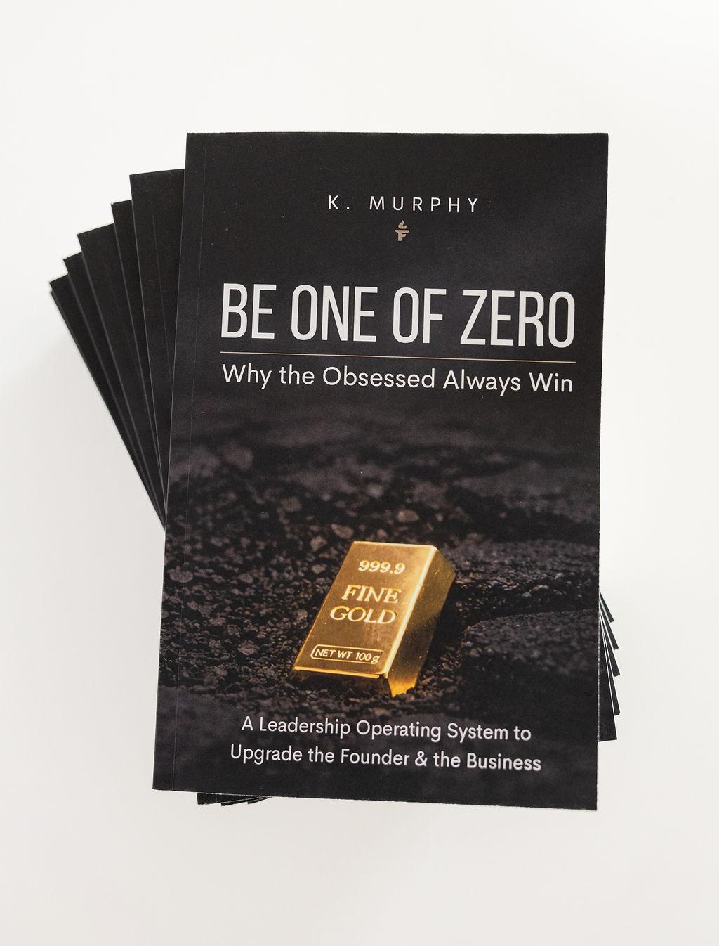Copies of Be One of Zero by K. Murphy