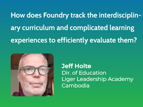 "How does Foundry track the interdisciplinary curriculum and complicated learning experiences to efficiently evaluate them?"
