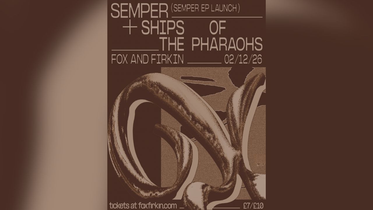 Ships of the Pharaohs + Semper (EP Launch Party)