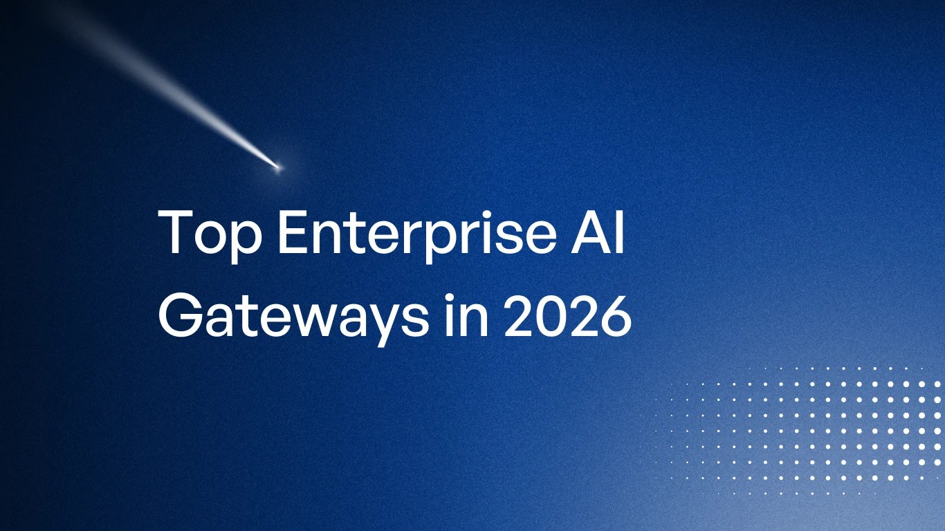 Top Enterprise AI Gateways In 2026 From HTTP Routing To Intelligent 