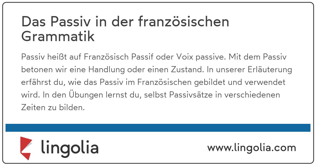 Im englischen gibt es natürlich einige zeitformen. Das Passiv in der franzÃ¶sischen Grammatik
