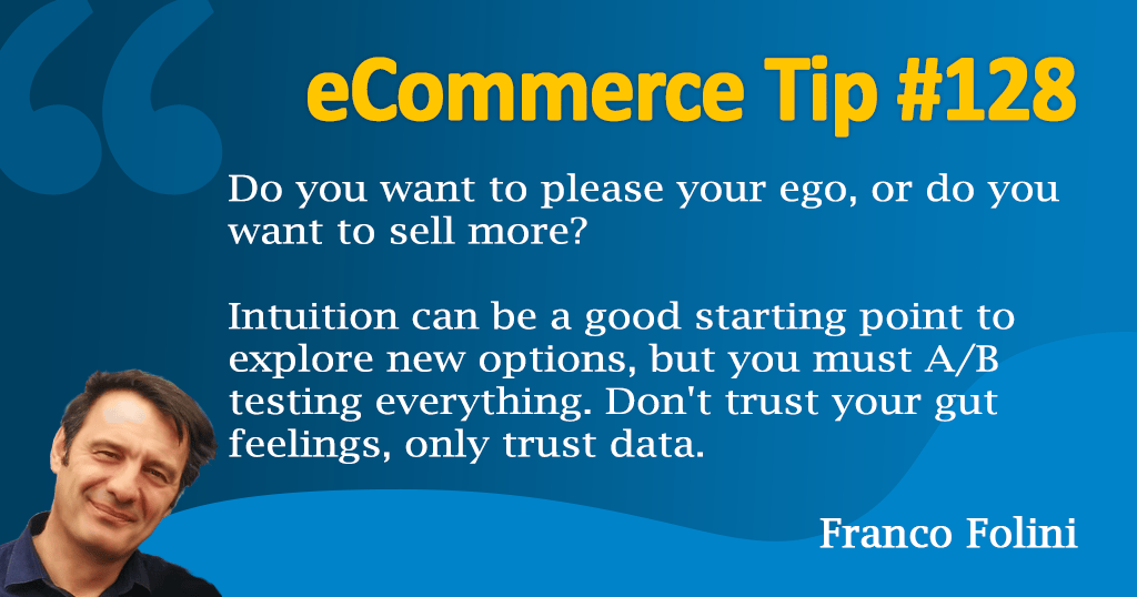 eCommerce: Don';t trust your gut feelings, A/B test everything!