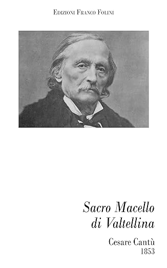 Volume "Sacro Macello di Valtellina" di Cesare Cantù