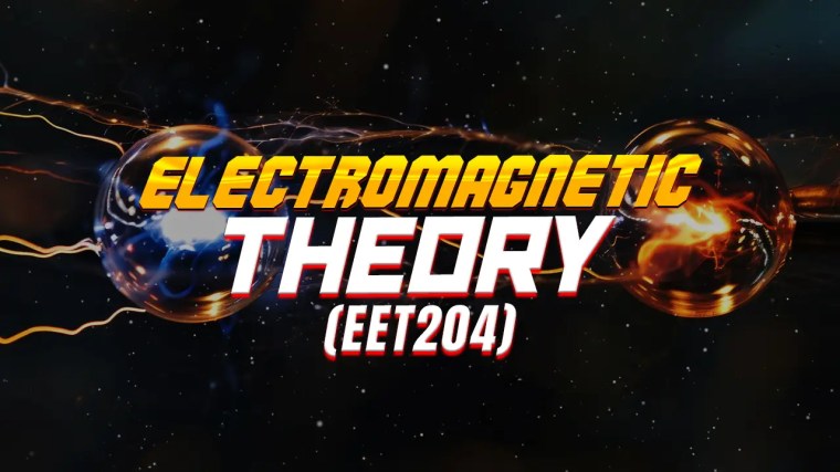 ELECTROMAGNETIC THEORY (EET204)