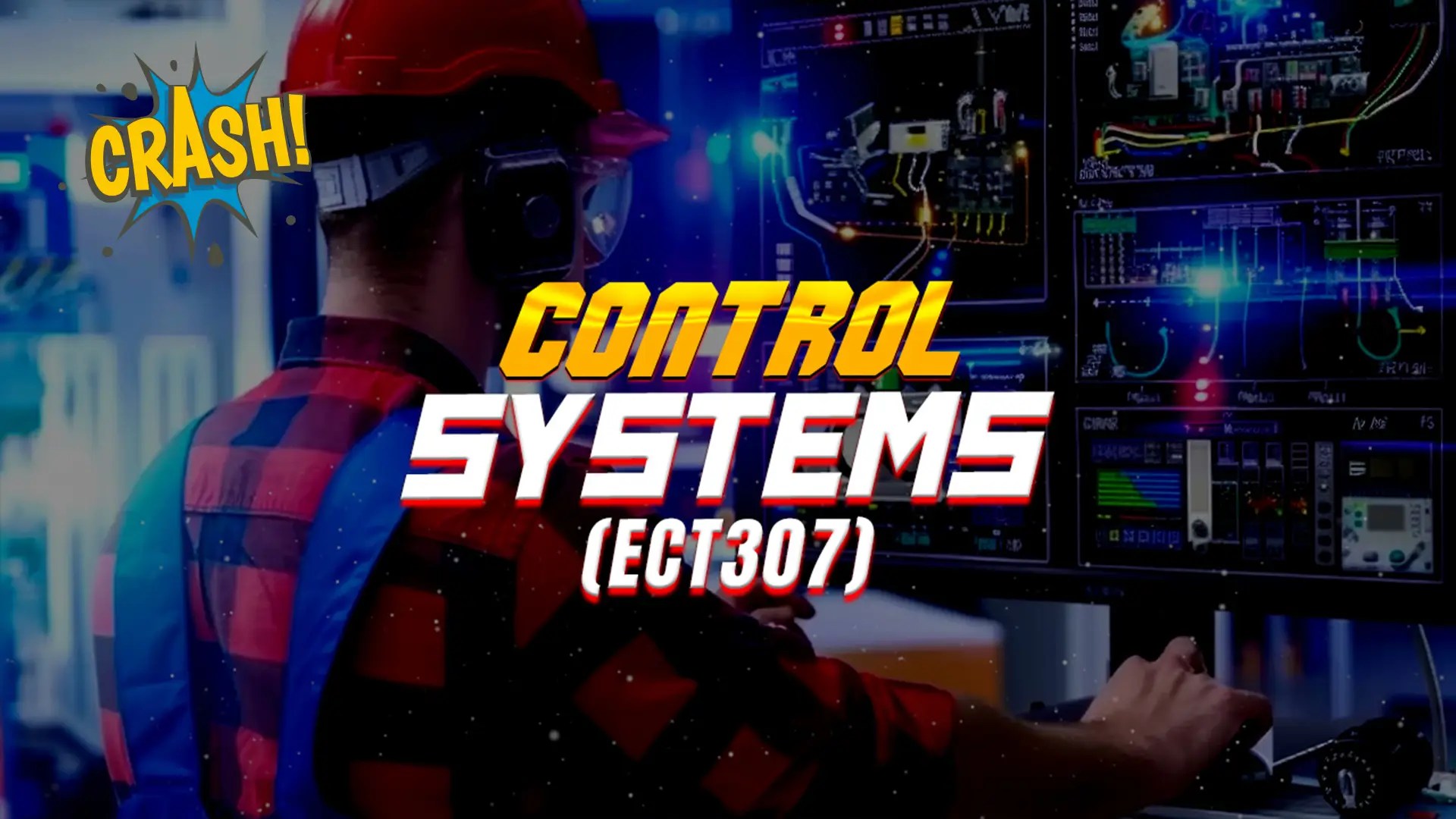 CRASH – CONTROL SYSTEMS (ECT307)