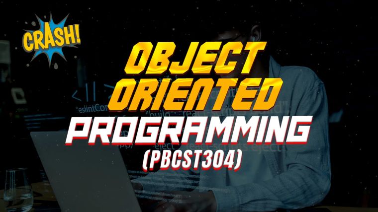 CRASH – OBJECT ORIENTED PROGRAMMING (PBCST304)